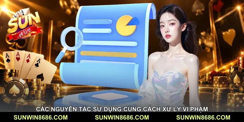 Các nguyên tắc sử dụng cùng cách xử lý vi phạm