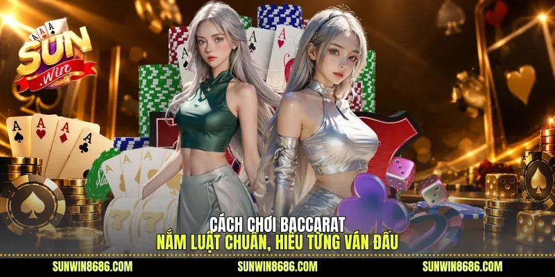 Cách chơi Baccarat