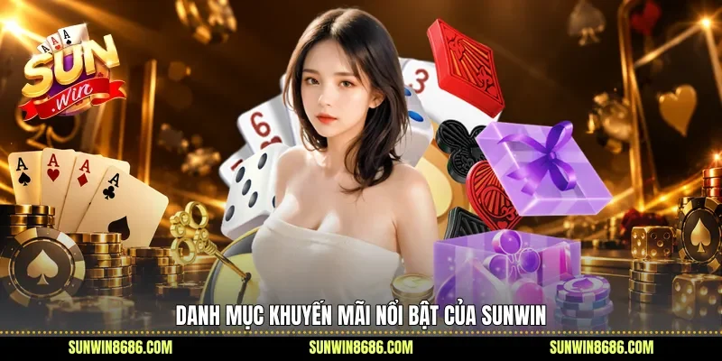 Danh mục khuyến mãi nổi bật của Sunwin