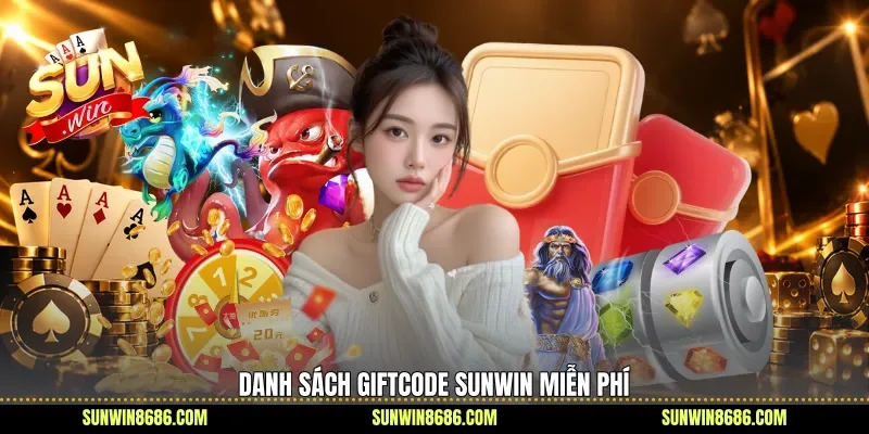 Danh sách Giftcode Sunwin miễn phí