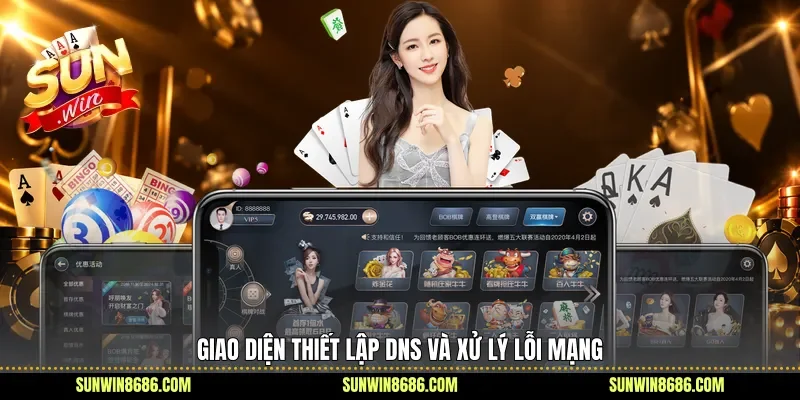 Giao diện thiết lập DNS và xử lý lỗi mạng