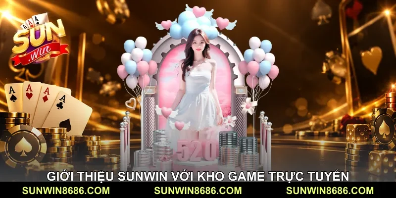 Giới thiệu Sunwin với kho game trực tuyến