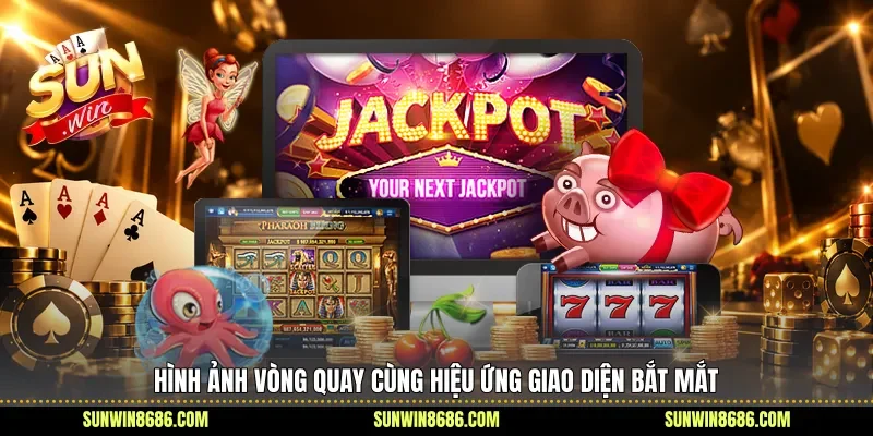 Hình ảnh vòng quay cùng hiệu ứng giao diện bắt mắt