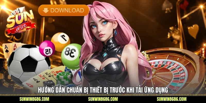 Hướng dẫn chuẩn bị thiết bị trước khi tải ứng dụng