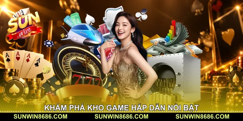 Khám phá kho game hấp dẫn nổi bật