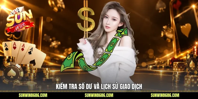 Kiểm tra số dư và lịch sử giao dịch
