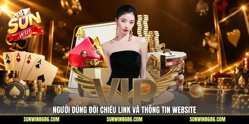 Người dùng đối chiếu link và thông tin website