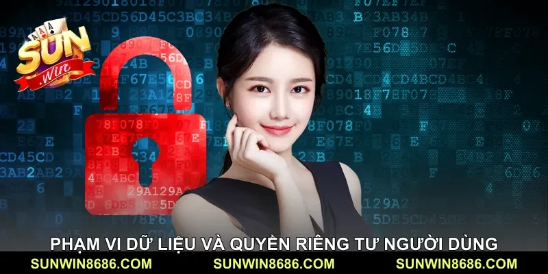 Phạm vi dữ liệu và quyền riêng tư người dùng