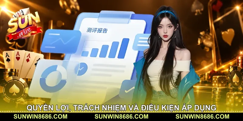  Quyền lợi, trách nhiệm và điều kiện áp dụng