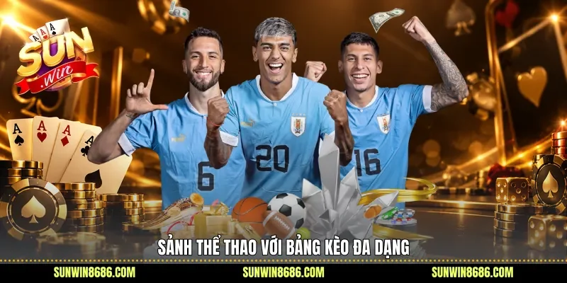 Sảnh thể thao với bảng kèo đa dạng